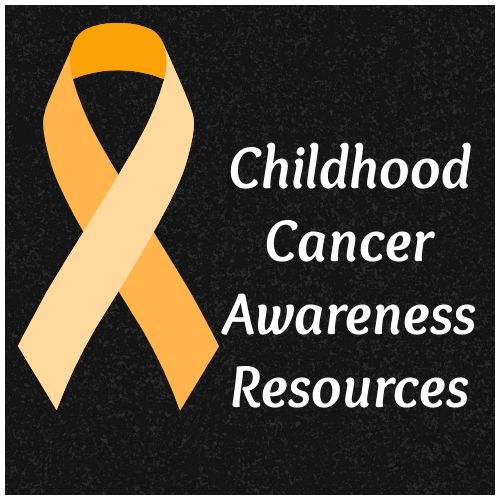 Childhood Cancer Awareness Resources