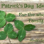 St. Patrick's Day Ideas for the Whole Family