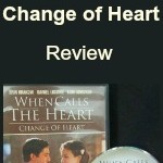 When Calls the Heart Change of Heart Review