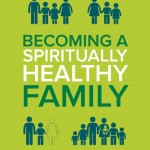 Become a Spiritually Healthy Family