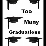 Too Many Graduations - When did changing school buildings become full cap and gown graduation worthy?