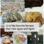 12 of My Favorite Recipes that I Use Again and Again