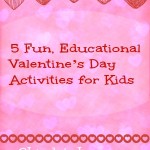 5 Fun, Educational Valentine’s Day Activities for Kids
