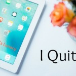 I Quit
