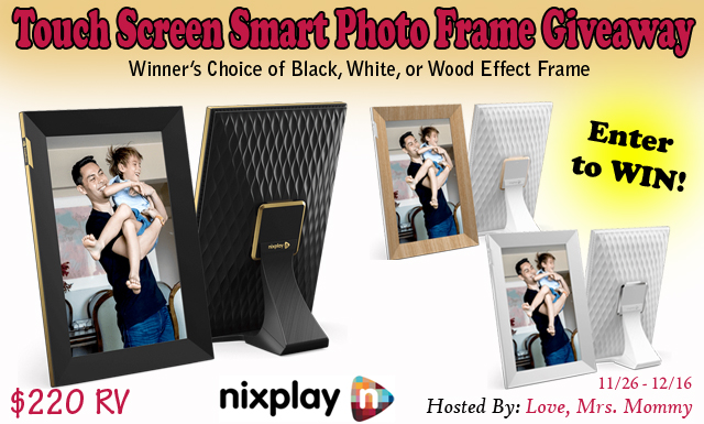 $220 Nixplay Touchscreen Digital Photo Frame Giveaway! Winner's Choice!